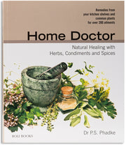 Home Doctor: Natural Healing With Herbs, Condiments And Spices