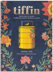Tiffin: 500 Authentic Recipes Celebrating India’s Regional Cuisine