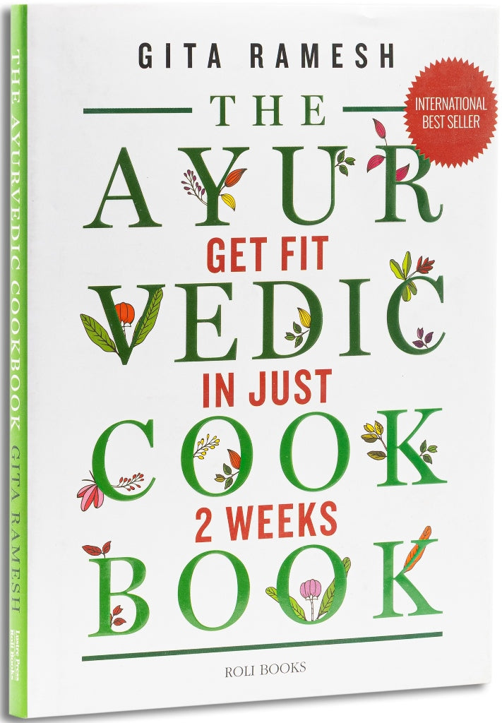The Ayurvedic Cookbook: Get Fit In Just Two Weeks