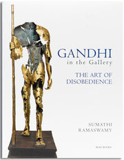 Gandhi In The Gallery : The Art Of Disobedience