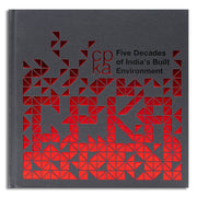 CPKA : Five Decades of India’s Built Environment