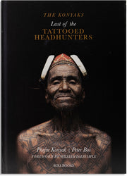 The Konyaks : Last Of The Tattooed Headhunters