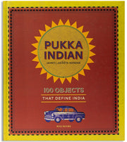 Pukka Indian: 100 Objects That Define India