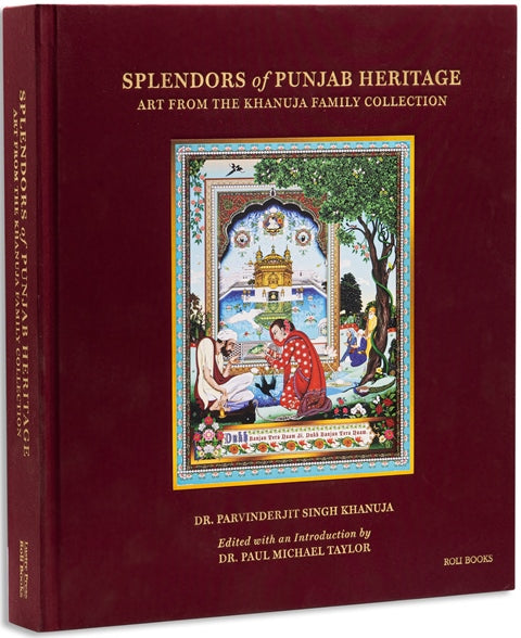 Splendors Of Punjab Heritage : Art From The Khanuja Family Collection