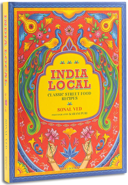 India Local : Classic Street Food Recipes