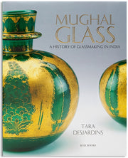 Mughal Glass: A History of Glassmaking in India