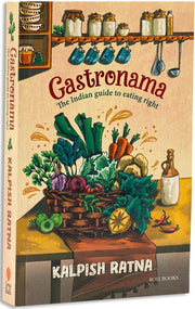 Gastronama : The Indian Guide To Eating Right