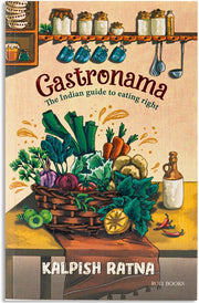 Gastronama : The Indian Guide To Eating Right