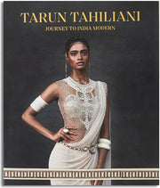 Tarun Tahiliani : Journey to India Modern